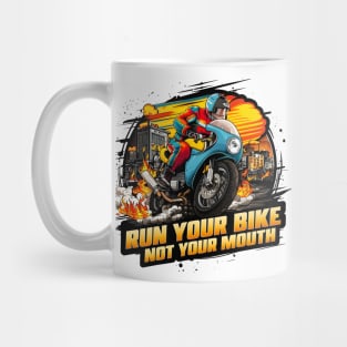 Run your bike not your mouth fun race tee Mug